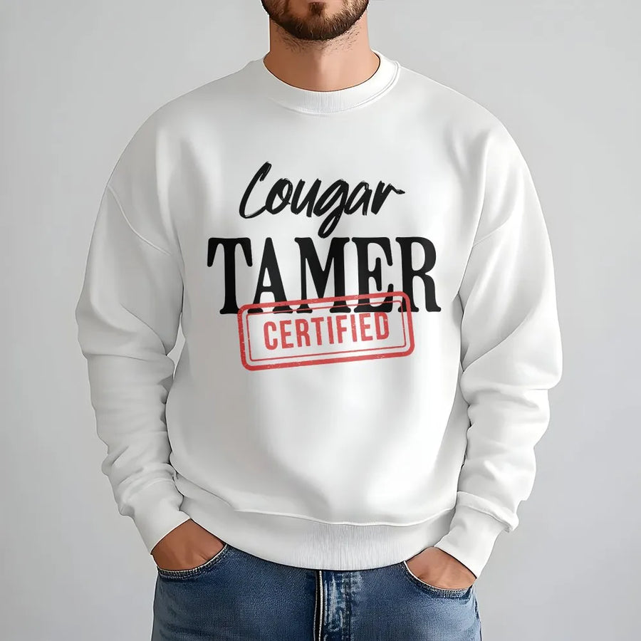 Cougar Tamer Certified Sweatshirt | Funny Adult Humor Graphic | Cotton Blend Premium Crewneck | Gag Gift for Men and Women