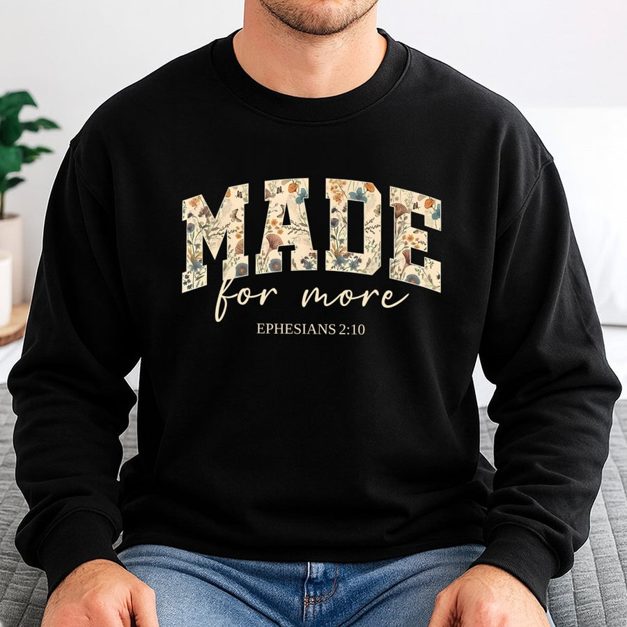 Made For More Bible Verse Sweatshirt | Floral Christian Typography Design | Premium Cotton-Poly Blend | Inspirational Faith Gift For Women