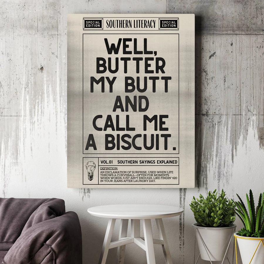 Well Butter My Butt And Call Me A Biscuit Canvas | Southern Sayings Wall Art | Premium Gallery Wrap Print | Funny Kitchen Gift For Home Decor