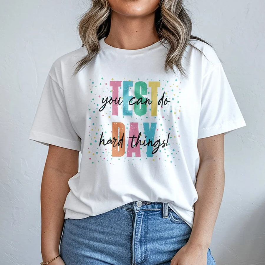 Teacher Testing Day T-Shirt | You Can Do Hard Things Quote | Soft Cotton Blend | Motivational State Testing Gift for Teachers