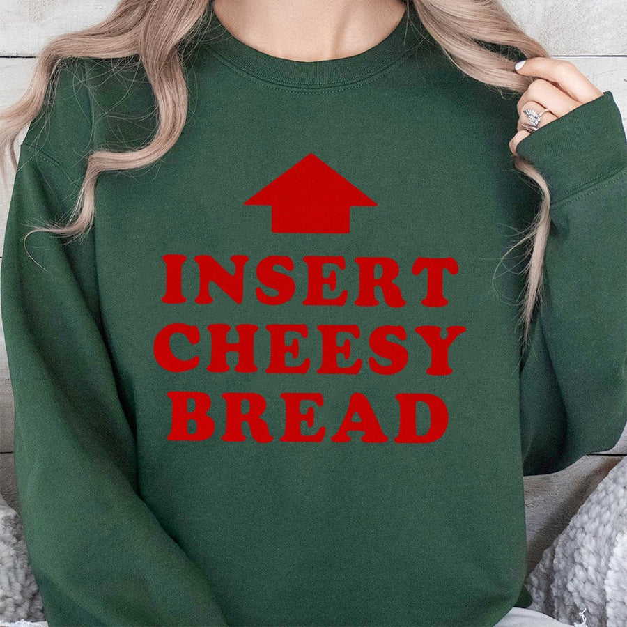 Insert Cheesy Bread Sweatshirt | Funny Foodie Graphic Print | Premium Cotton Blend | Gift For Pizza Lovers & Food Puns Enthusiasts