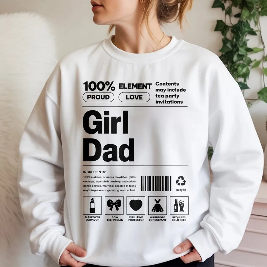 Girl Dad Sweatshirt | Funny Nutrition Label Design | Premium Cotton Blend | Perfect Gift for New Fathers and Girl Dads