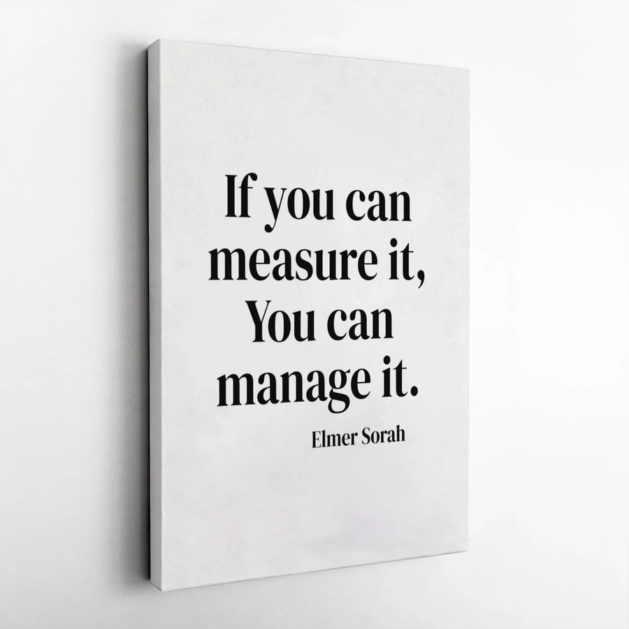 If You Can Measure It You Can Manage It Canvas | Motivational Business Quote Wall Art | Premium Gallery Wrap Decor | Professional Office Decor Gift