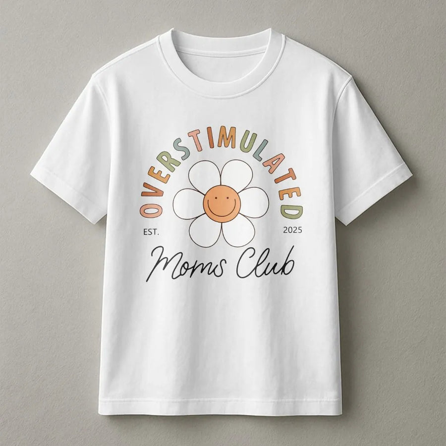 Overstimulated Moms Club T-Shirt | Funny Retro Daisy Graphic | Soft Cotton Blend Crewneck | Sarcastic Mother's Day Gift for Stressed Moms