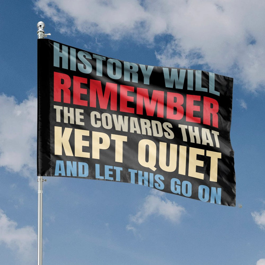 History Will Remember Flag | Bold Activist Quote Banner | UV-Resistant Polyester Decor | Meaningful Gift for Freedom Advocates