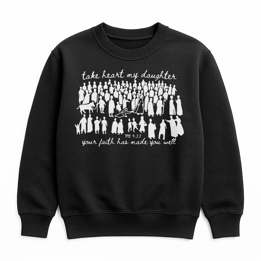 Take Heart My Daughter Sweatshirt | Matthew 9:22 Scripture Art | Premium Cotton Blend | Christian Faith Gift for Women & Believers