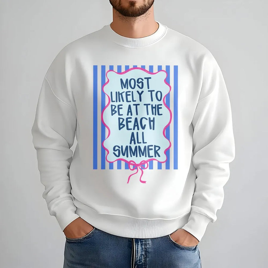 Teacher Summer Sweatshirt | Most Likely To Be At The Beach All Summer | Cozy Cotton Blend | End of School Year Gift for Educators