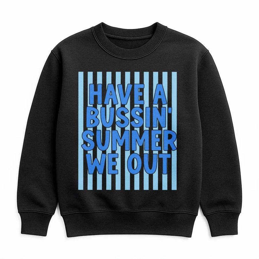 Bussin Summer Sweatshirt | Funny We Out Quote Graphic Tee | Soft Breathable Cotton | End of School Teacher Student Gift