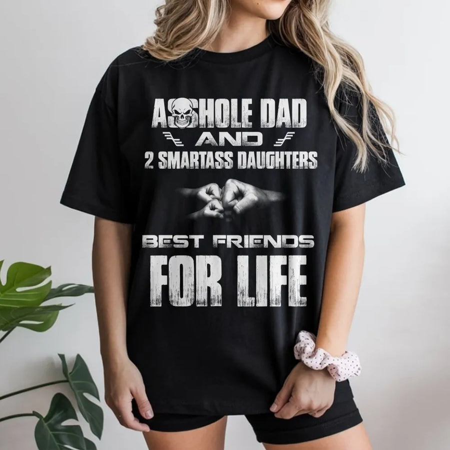 Funny Dad T-Shirt | Asshole Dad and 2 Smartass Daughters Design | 100% Cotton Premium Tee | Unique Father's Day 2026 Birthday Gift for Dad