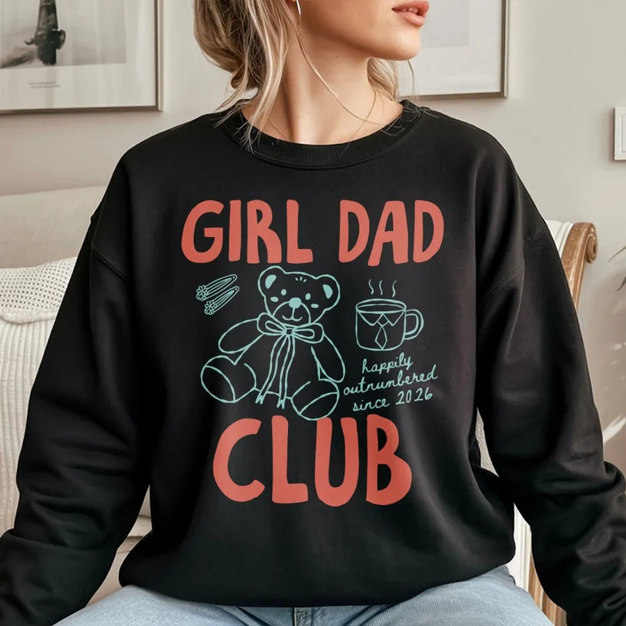 Girl Dad Club Sweatshirt | Happily Outnumbered Funny Graphic | Premium Soft Cotton Tee | Father's Day Gift for New Dad