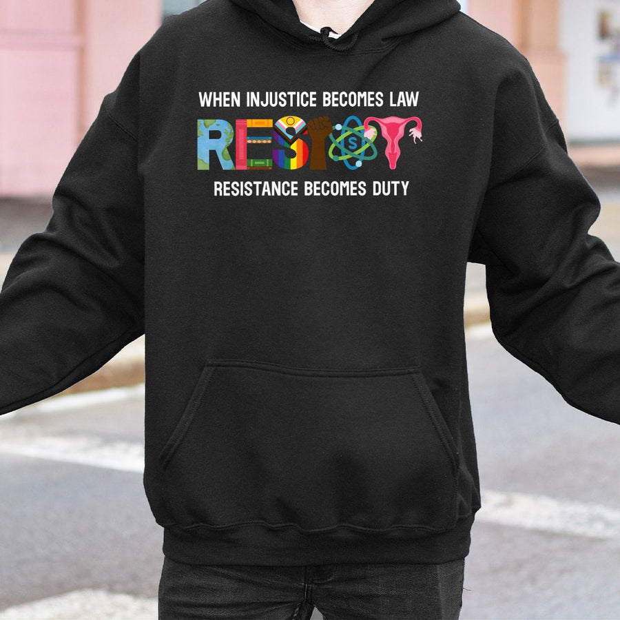 When Injustice Becomes Law Resistance Becomes Duty Hoodie | Social Justice Activism Graphic | Premium Cotton Blend | Gift For Activists