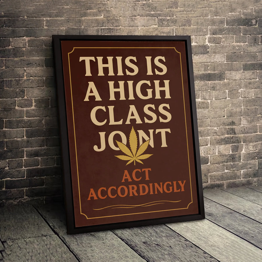 High Class Joint Wall Art | Cannabis Leaf Typography Poster | Premium 1.25 Inch Gallery Canvas | Funny Smoke Shop Decor Gift