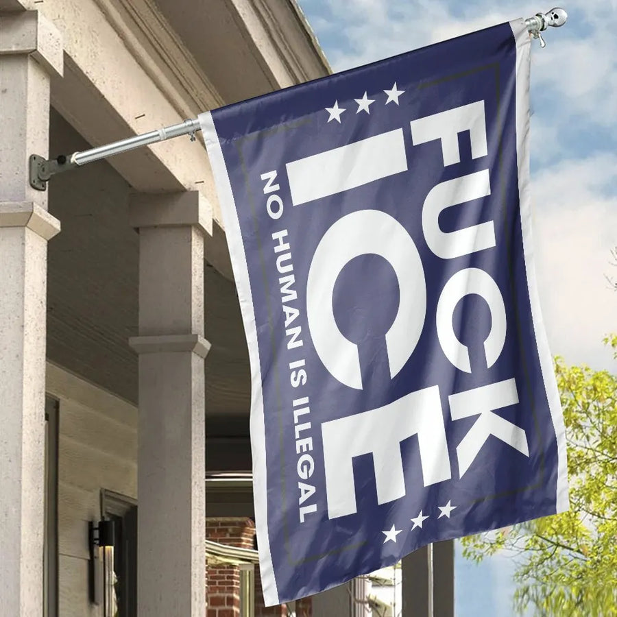 Fuck ICE House Flag | No Human Is Illegal Slogan | Premium Weather-Resistant Polyester | Social Justice Porch Decor Gift