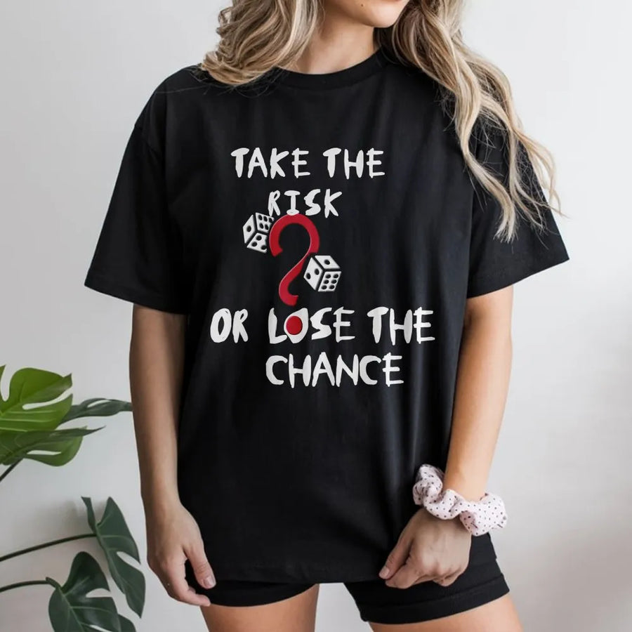 Take The Risk T-Shirt | Motivational Gambling Quote With Dice Design | Premium Soft Cotton | Inspirational Gift For Men And Women