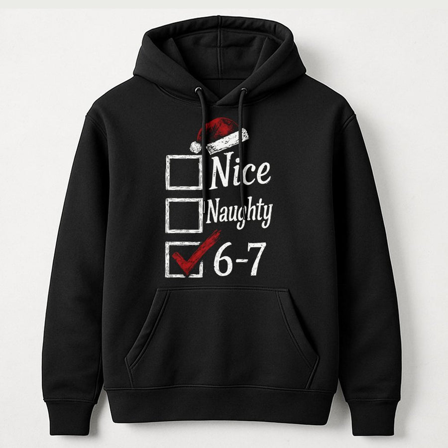 6-7 Naughty or Nice List Hoodie | Funny Internet Meme Christmas Sweatshirt | Premium Cotton Blend | Unisex Holiday Gift for Gen Z and Millennials