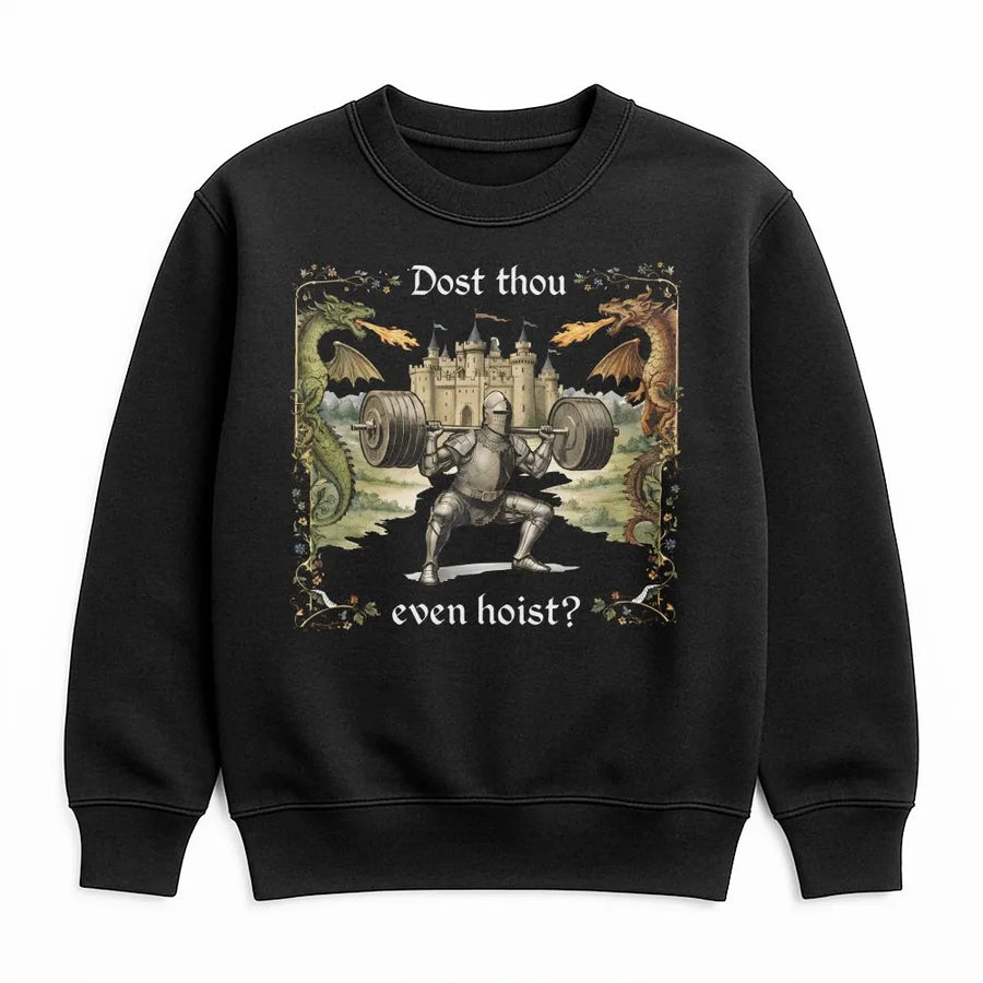 Dost Thou Even Hoist Sweatshirt | Medieval Knight Weightlifting Graphic | Premium Unisex Crewneck | Gift for Powerlifter & Ren Faire Fan