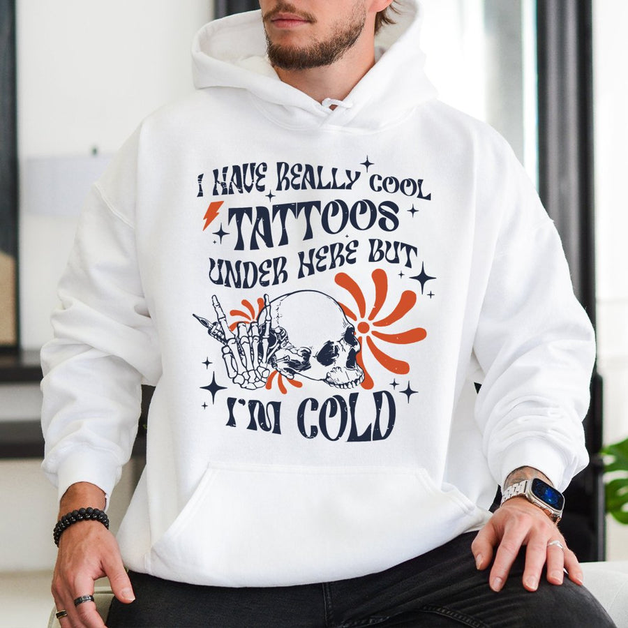 I Have Really Cool Tattoos But I'm Cold Hoodie | Funny Tattoo Lover Graphic Sweatshirt | Premium Cotton Blend | Unisex Gift for Tattoo Artists