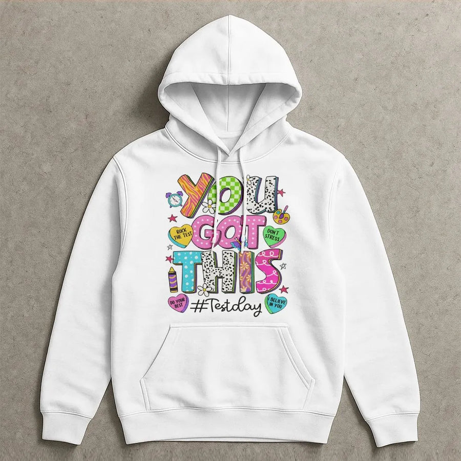Test Day Hoodie | Colorful You Got This Motivational Quote Tee | Soft Cotton Unisex Shirt | Gift for Teachers and Students