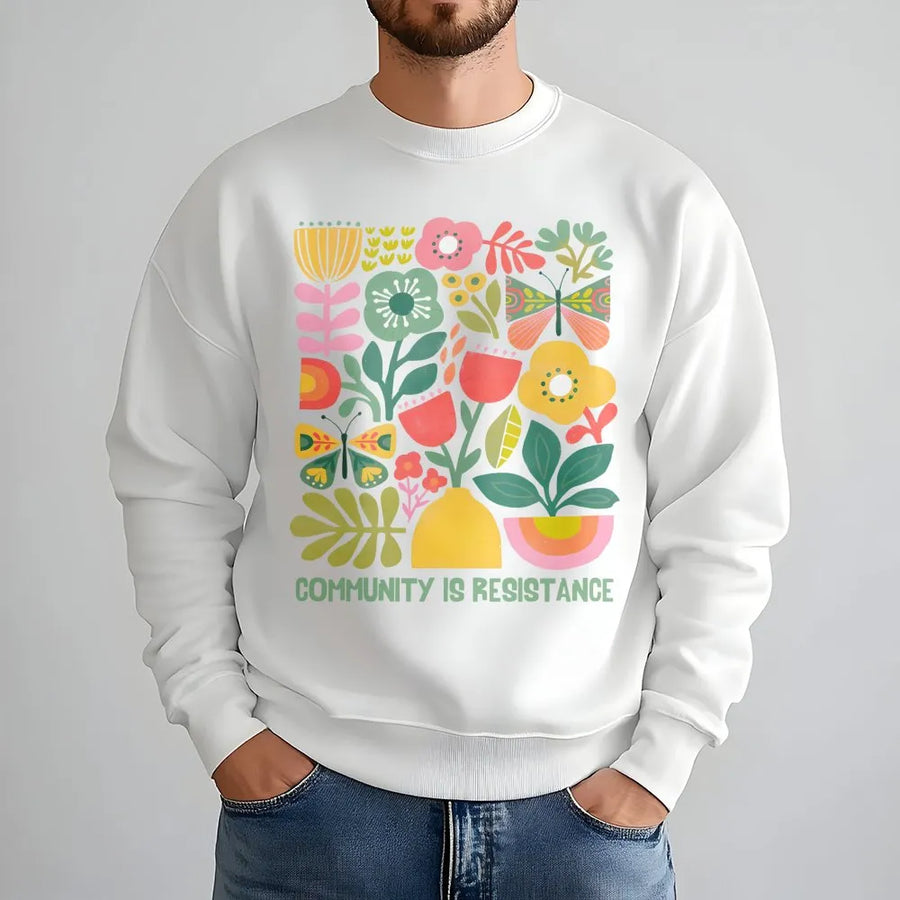 Community Is Resistance Sweatshirt | Retro Floral Botanical Graphic | Premium Cotton-Poly Blend | Empowering Social Justice Gift for Activists