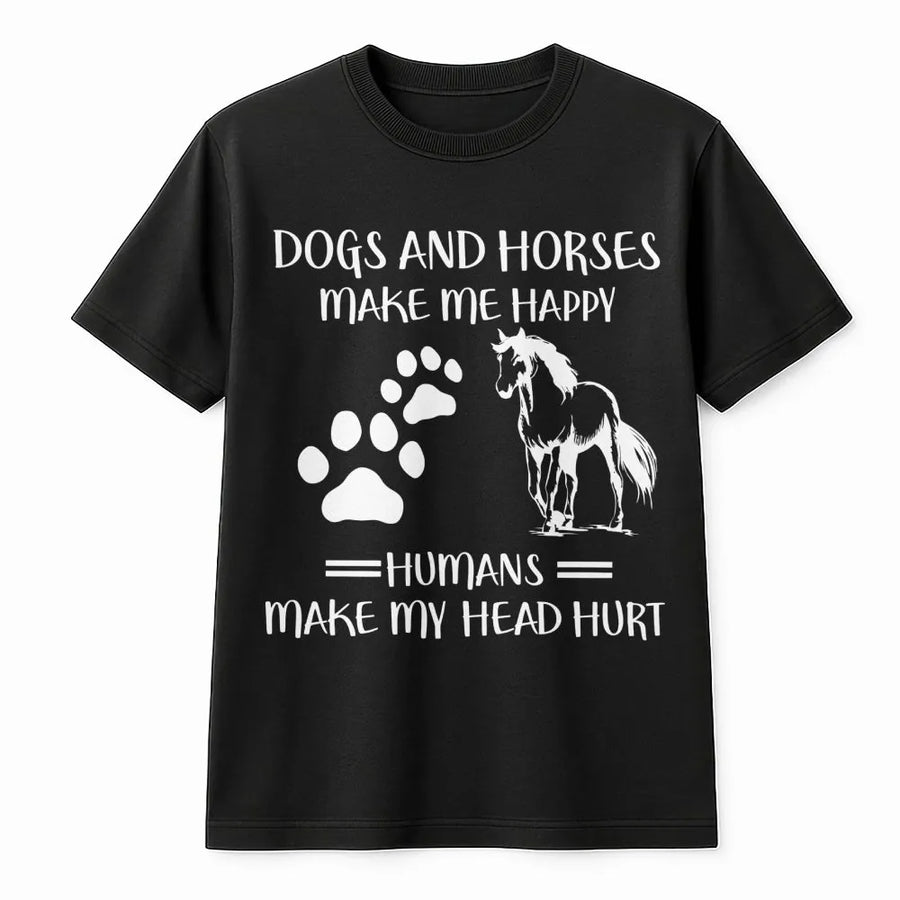 Dogs And Horses Make Me Happy Shirt | Funny Animal Lover Quote Graphic Tee | Premium Cotton Casual Wear | Perfect Gift for Pet Mom and Equestrians