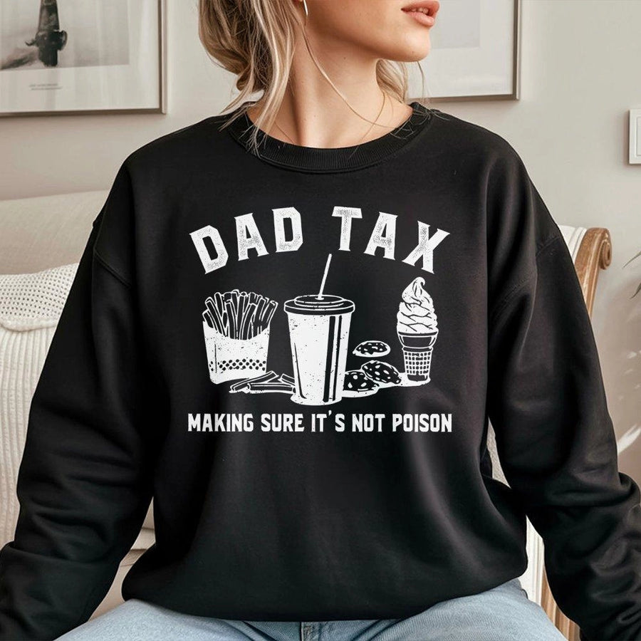 Dad Tax Sweatshirt | Funny Foodie Fatherhood Design | Premium Cotton Blend | Humorous Gift For Dad, New Dad, Or Birthday