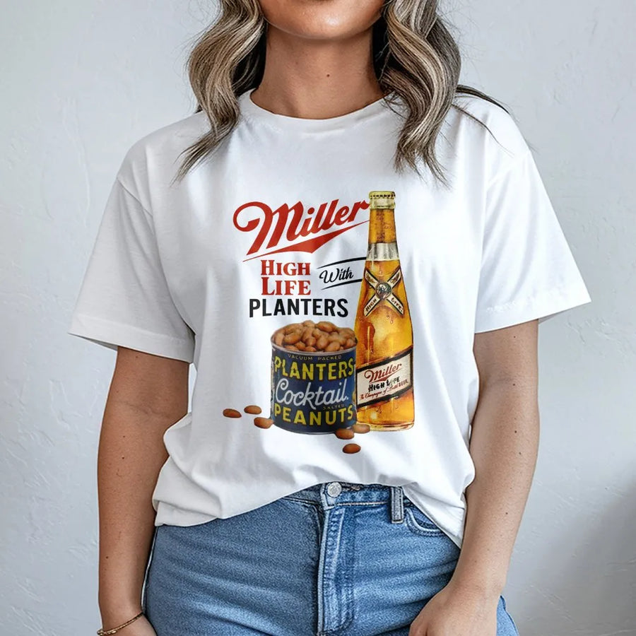 Miller High Life T-Shirt,Miller High Life With Planters Cocktail Peanuts T-Shirt,Gift For Dad,For Mom,For Men And Women