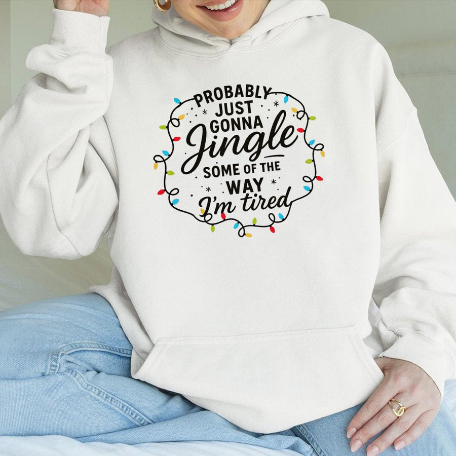 Funny Christmas Hoodie | Probably Just Gonna Jingle I'm Tired Graphic | Premium Cotton-Blend | Holiday Gift for Women & Men