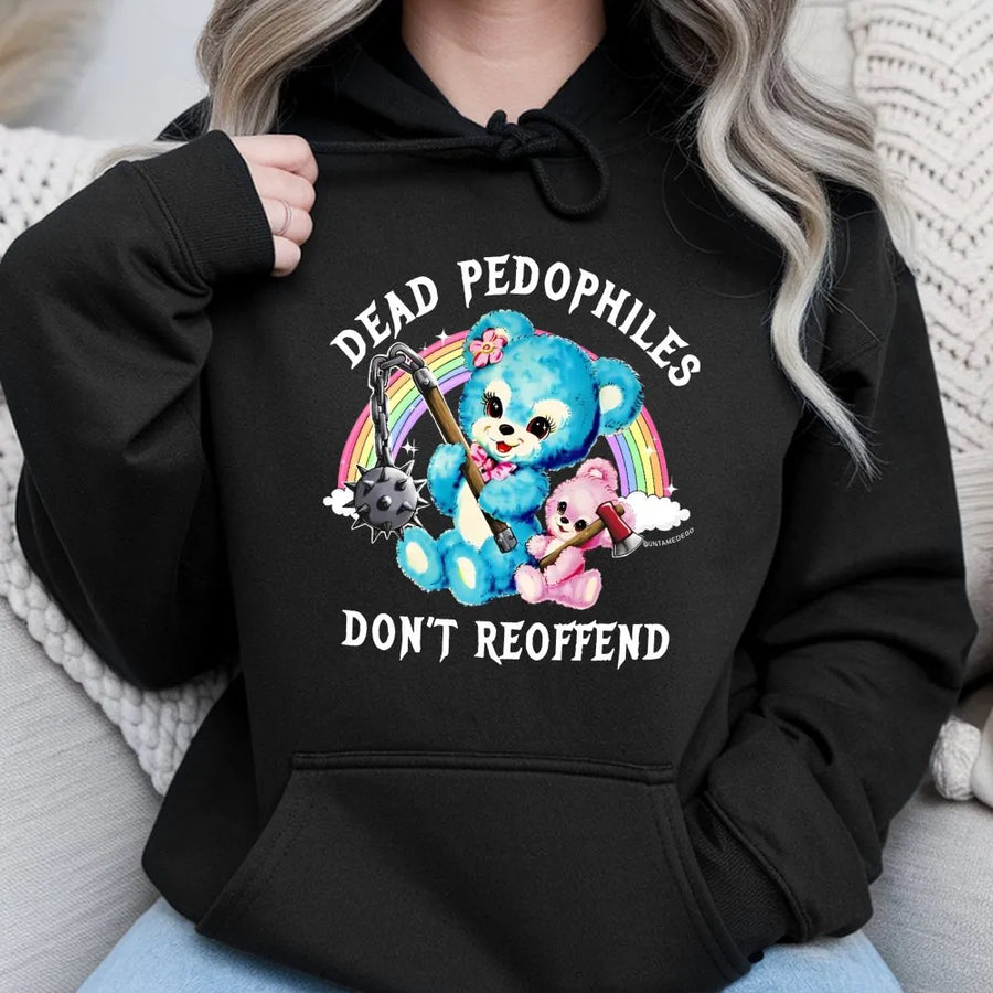 Dead Pedophiles Don't Reoffend Hoodie | Dark Humor Graphic Sweatshirt | Premium Cotton Blend | Edgy Streetwear Gift for Adults