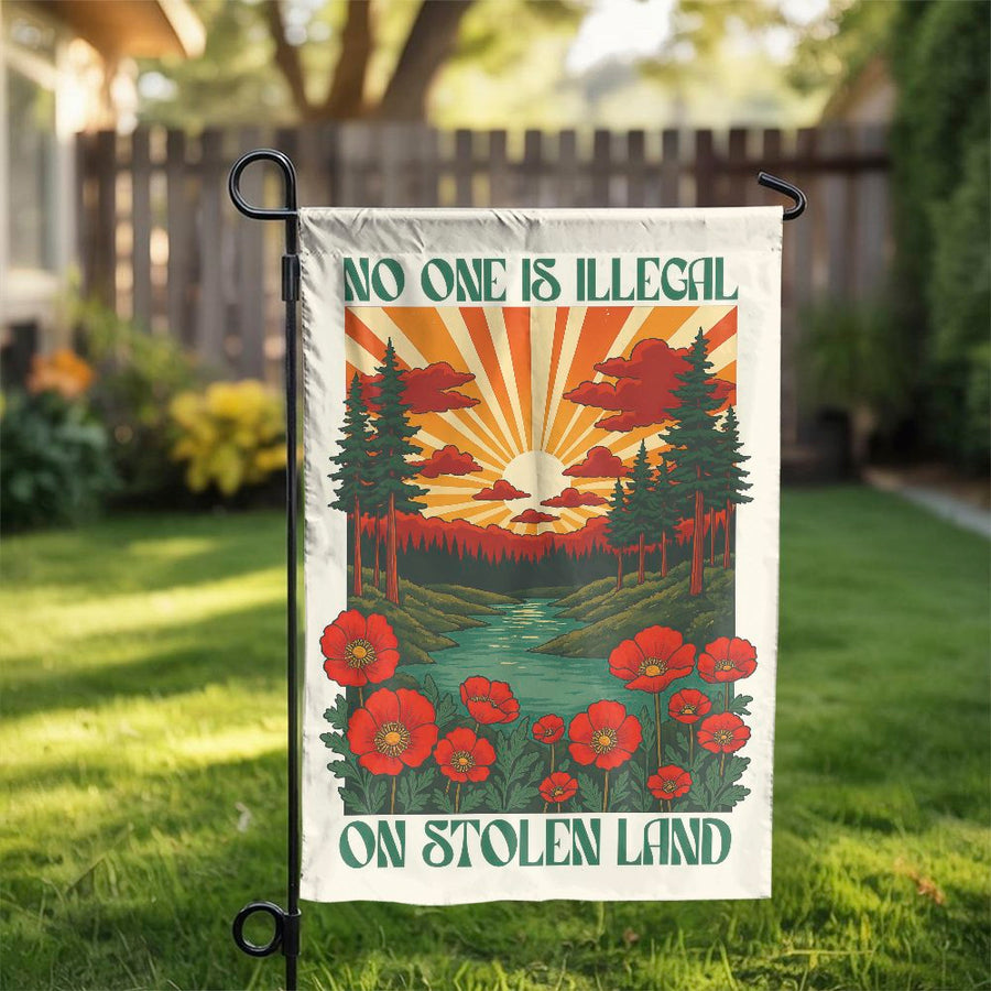 No One Is Illegal On Stolen Land Garden Flag | Retro Sunrise Poppy Nature Design | Durable Weather-Resistant Polyester | Social Justice Yard Decor Gift