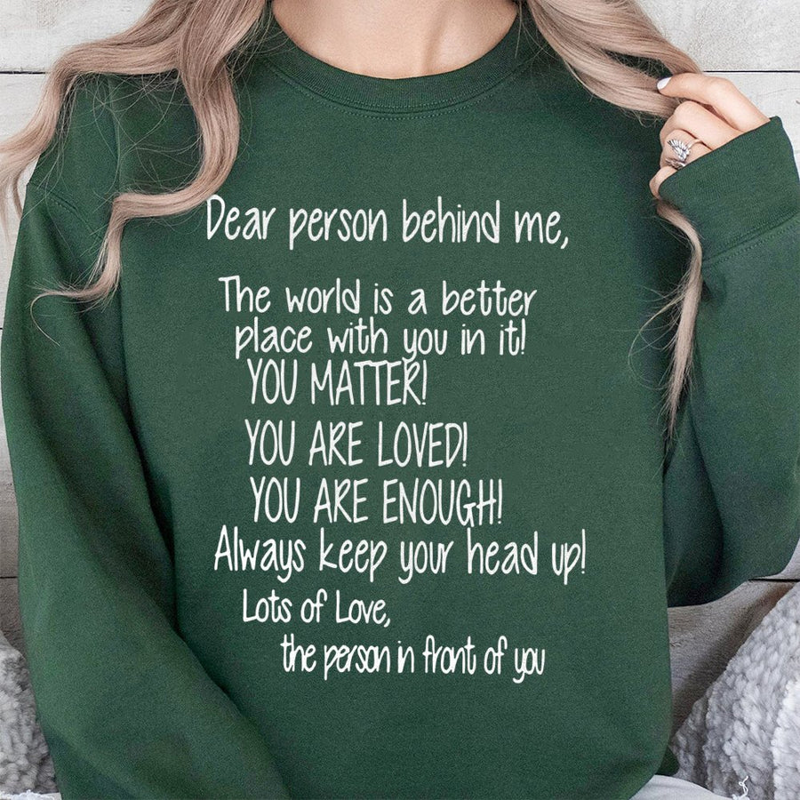 Dear Person Behind Me Sweatshirt | Mental Health Awareness Quote | Premium Cotton Blend | Inspirational Gift for Her Him