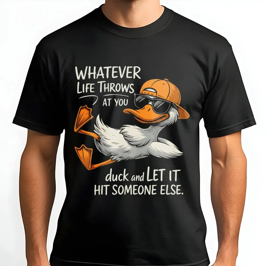 Funny Duck Graphic T-Shirt | Whatever Life Throws At You Duck Quote | Premium Soft Cotton Unisex Tee | Sarcastic Humor Gift For Duck Lovers