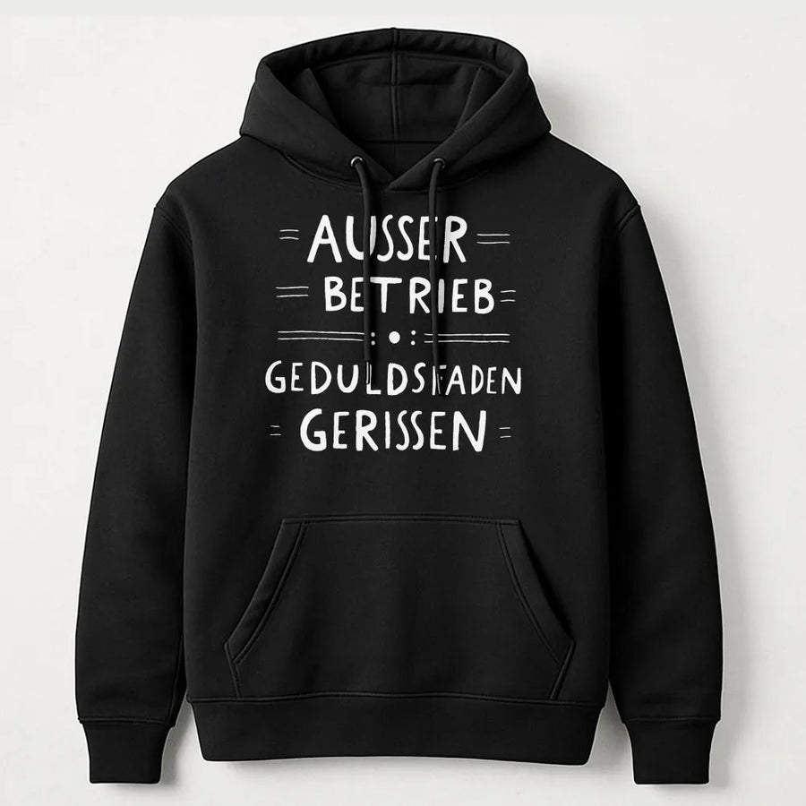 Außer Betrieb Geduldsfaden Gerissen Hoodie | Lustiger Deutscher Spruch Pullover | Premium Baumwollmischung | Witziges Geschenk für Sie & Ihn