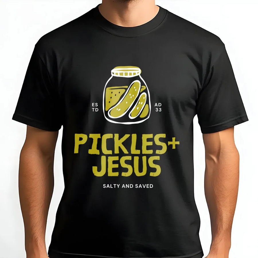 Pickles And Jesus T-Shirt | Funny Christian Graphic Tee | Soft Cotton Premium Apparel | Gift for Religious Humorous Friends