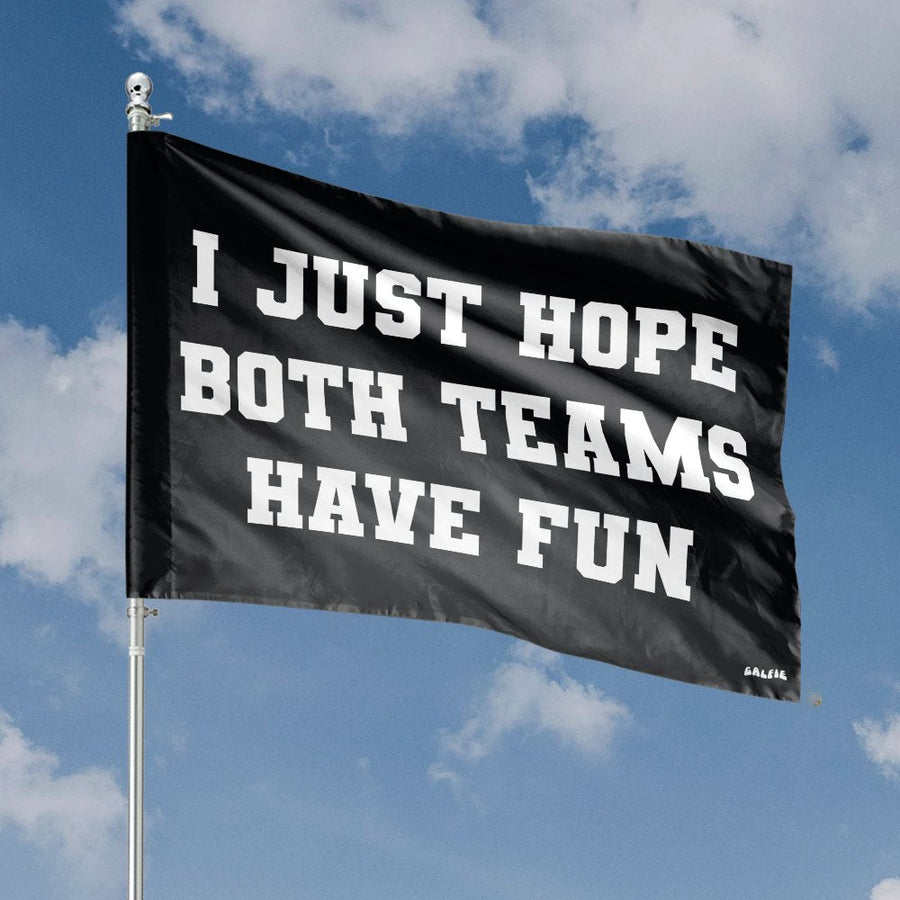 I Just Hope Both Teams Have Fun House Flag | Funny Sports Quote Banner | Premium Weather-Resistant Polyester | Gift For Football Tailgate Party Decor