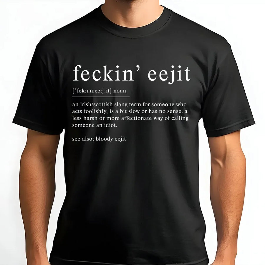 Feckin Eejit Definition T-Shirt | Funny Irish Slang Graphic Tee | Premium 100% Cotton Apparel | Humorous St Patrick's Day Gift for Irish Friends
