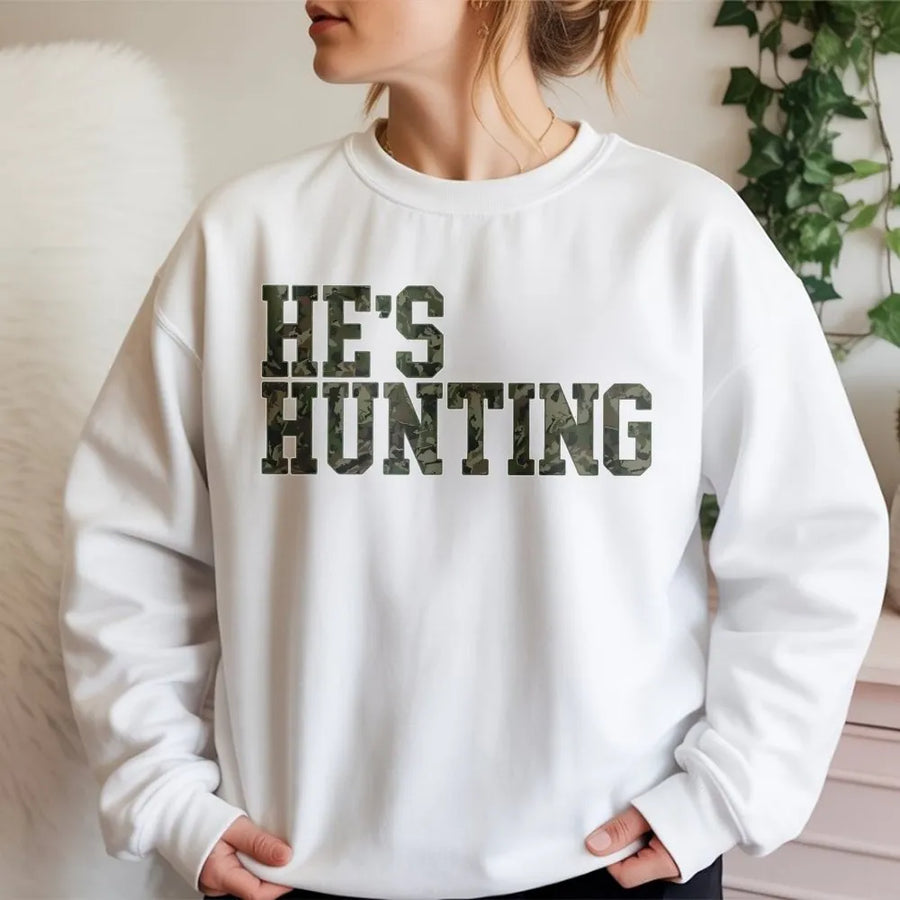 He's Hunting Sweatshirt | Camo Lettering Graphic Print | Premium Cotton Blend | Funny Hunting Season Gift for Wife or Girlfriend