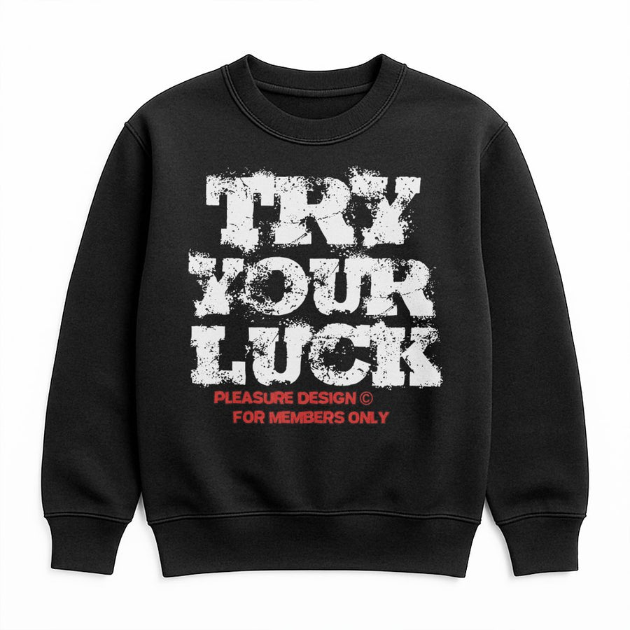 Try Your Luck Sweatshirt | Distressed Typography Graphic | Premium Cotton Blend | Streetwear Hoodie Style For Men And Women