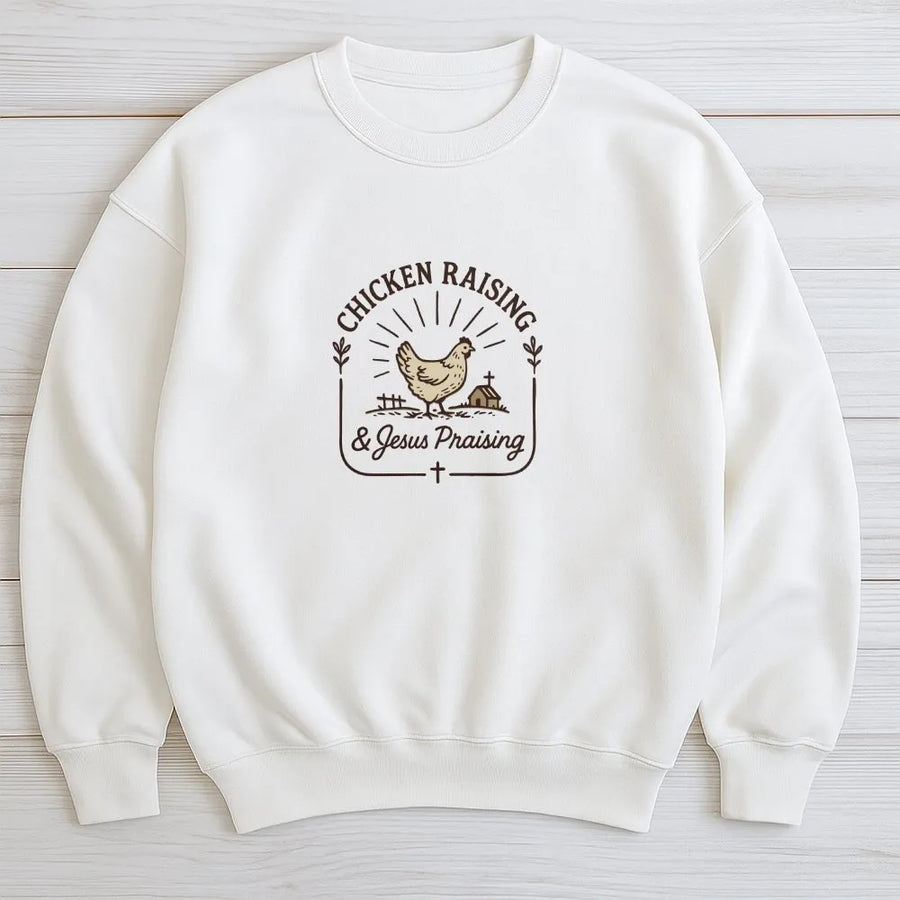 Chicken Raising Jesus Praising Sweatshirt | Christian Farm Life Graphic Sweatshirt | Soft Cotton Blend Pullover | Gift for Homesteader Farmer