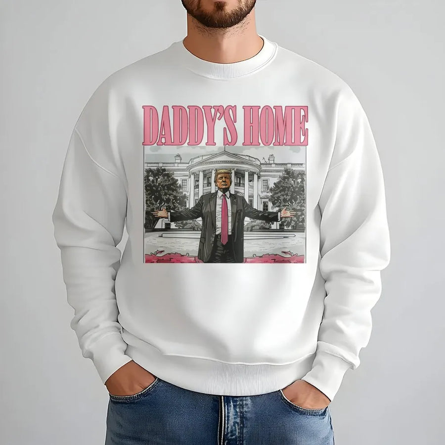 Daddy's Home Sweatshirt | Retro Graphic Print | Premium Cotton Blend | Gift for Supporters and Voters