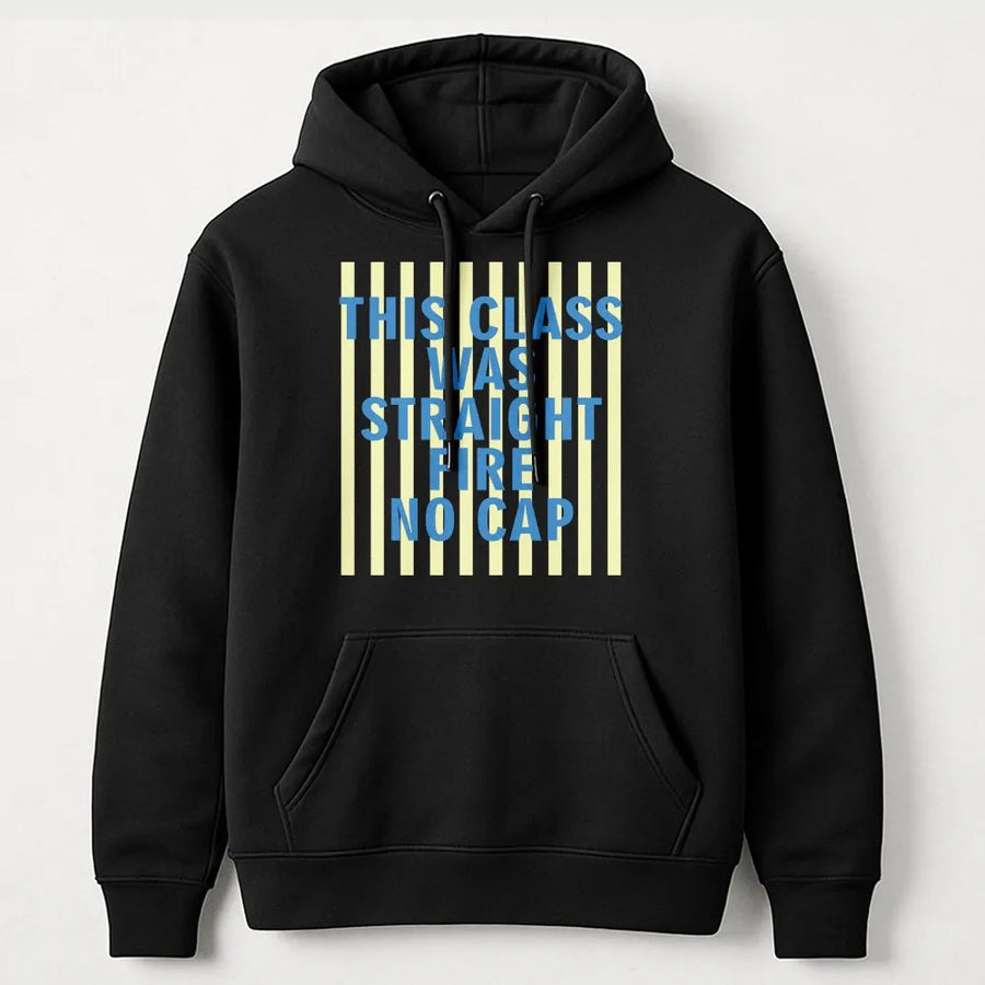 Straight Fire No Cap Hoodie | Funny Student Meme Quote Shirt | Premium 100% Cotton Tee | Gift for Teacher or College Student