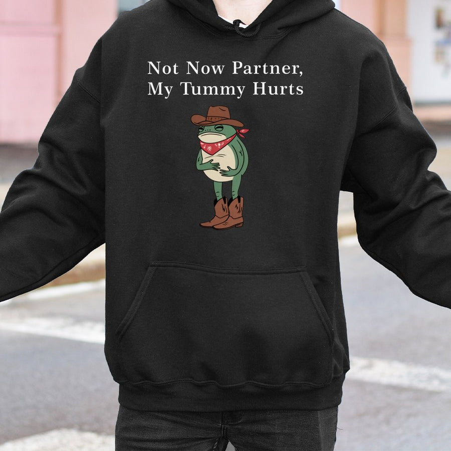 Funny Cowboy Frog Hoodie | Not Now Partner My Tummy Hurts Quote | Premium Cotton Blend Sweatshirt | Unisex Meme Graphic Gift for Frog Lovers