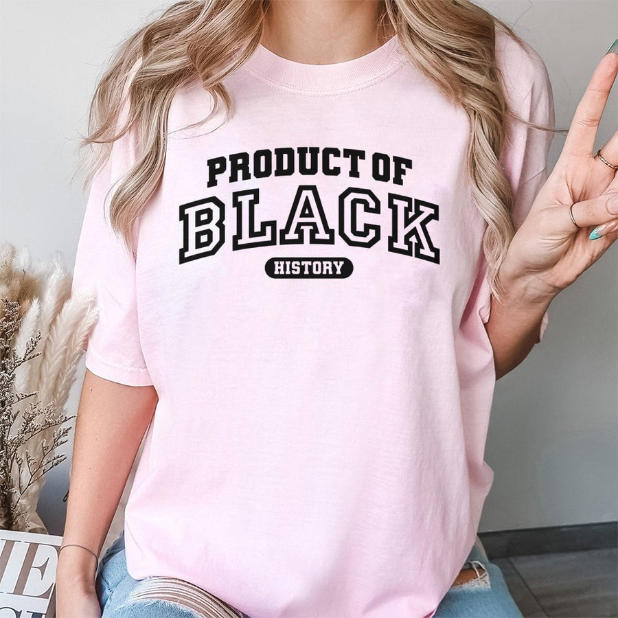 Product of Black History T-Shirt | Varsity Lettering Design | 100% Premium Cotton | Empowerment Gift for Men and Women