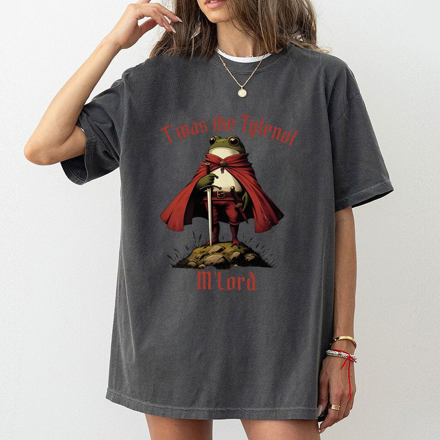 T'was The Tylenol M'Lord T-Shirt | Funny Knight Frog Meme Graphic | Premium Soft Cotton Tee | Sarcastic Gift For Adults