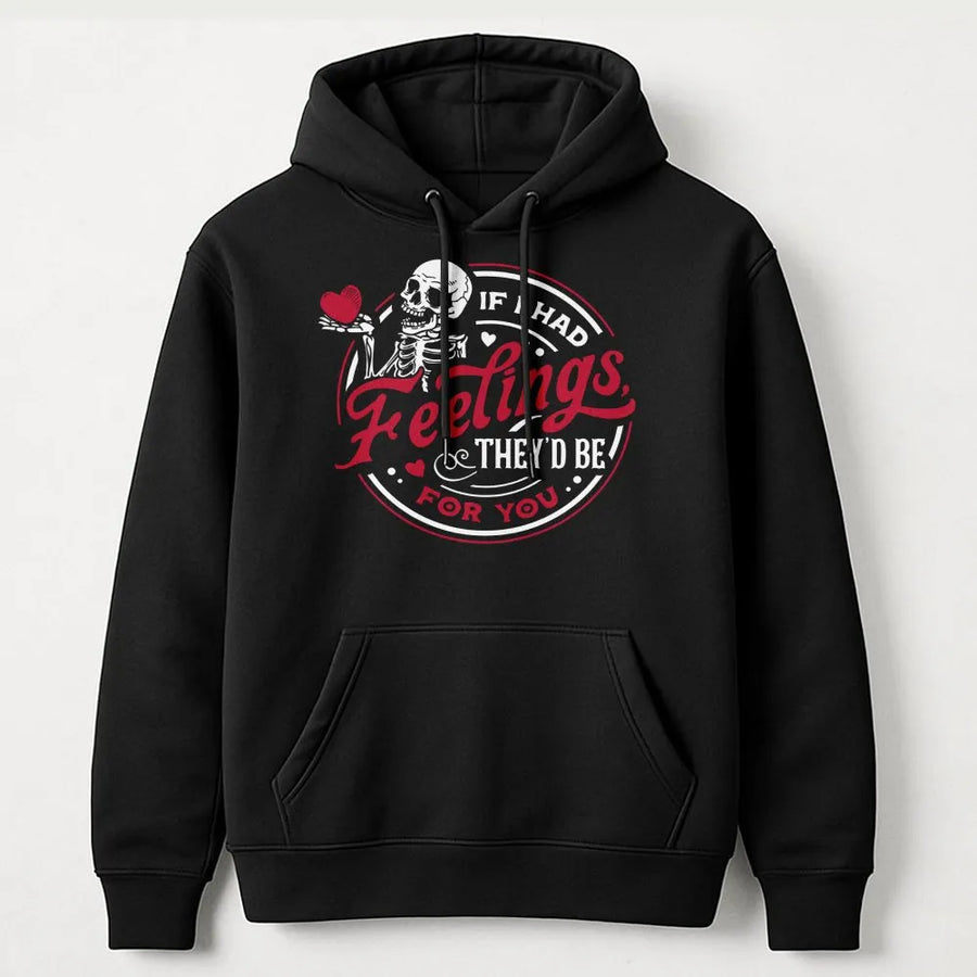 Skeleton Heart Hoodie | If I Had Feelings They'd Be For You | Premium Cotton Blend | Gothic Valentine Gift for Her or Him