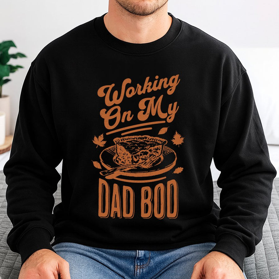 Working On My Dad Bod Thanksgiving Sweatshirt | Funny Fall Pie Graphic Design | Premium Cotton Blend | Gift For New Dad Or Husband