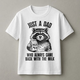Just A Dad Who Came Back With The Milk Raccoon T-Shirt | Funny Animal Meme Tee | Soft Premium Cotton | Best Gift For New Dads