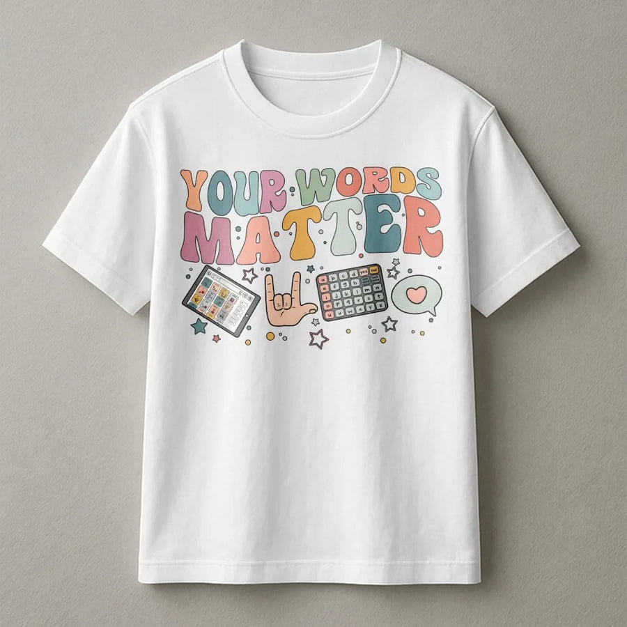 Your Words Matter T-Shirt | Retro AAC SPED Teacher Design | Soft Cotton Blend | Gift for SLP OT BCBA