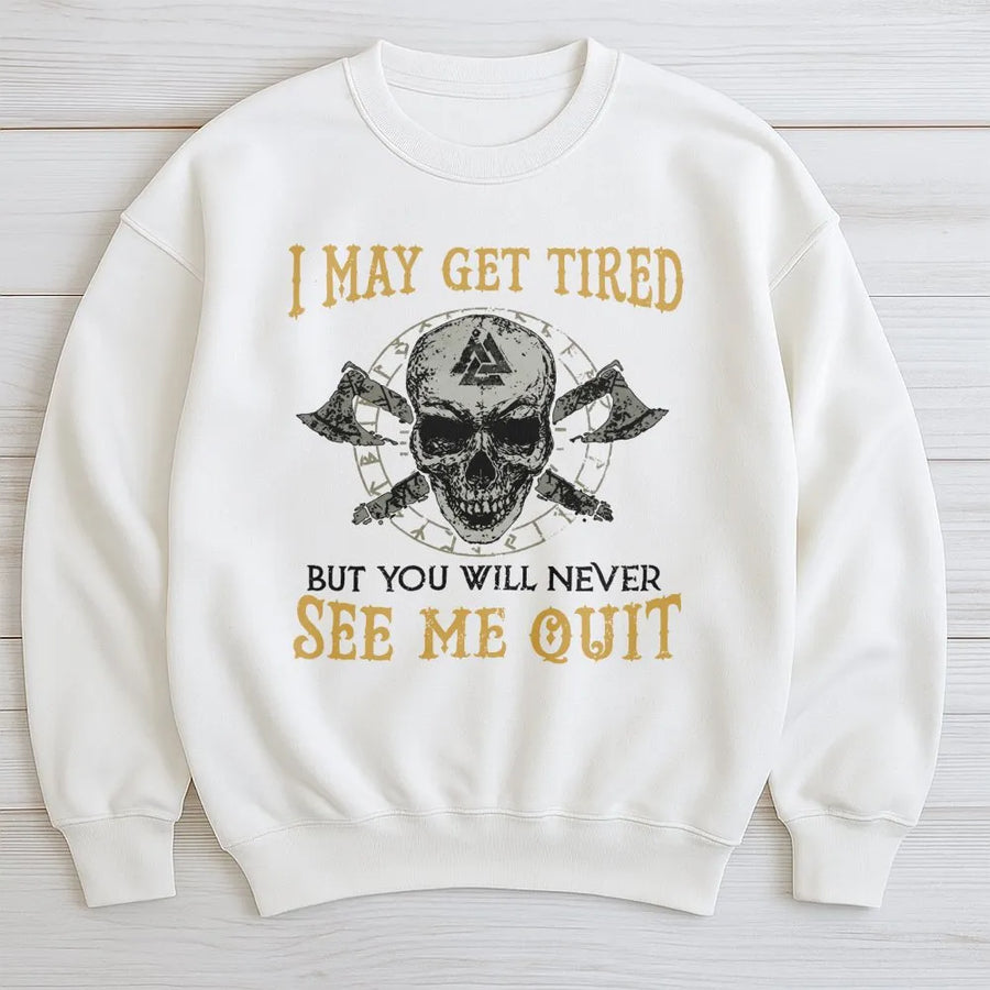 Viking Skull Sweatshirt | I May Get Tired But Never Quit Graphic | Premium Cotton Blend Crewneck | Motivational Workout Gift for Men and Women