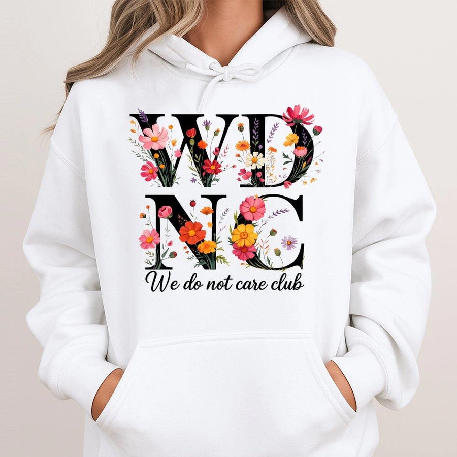We Do Not Care Club Hoodie | Floral WDNC Sarcastic Quote Graphic | Soft Cotton-Blend Aesthetic Pullover | Funny Trendy Gift for Her