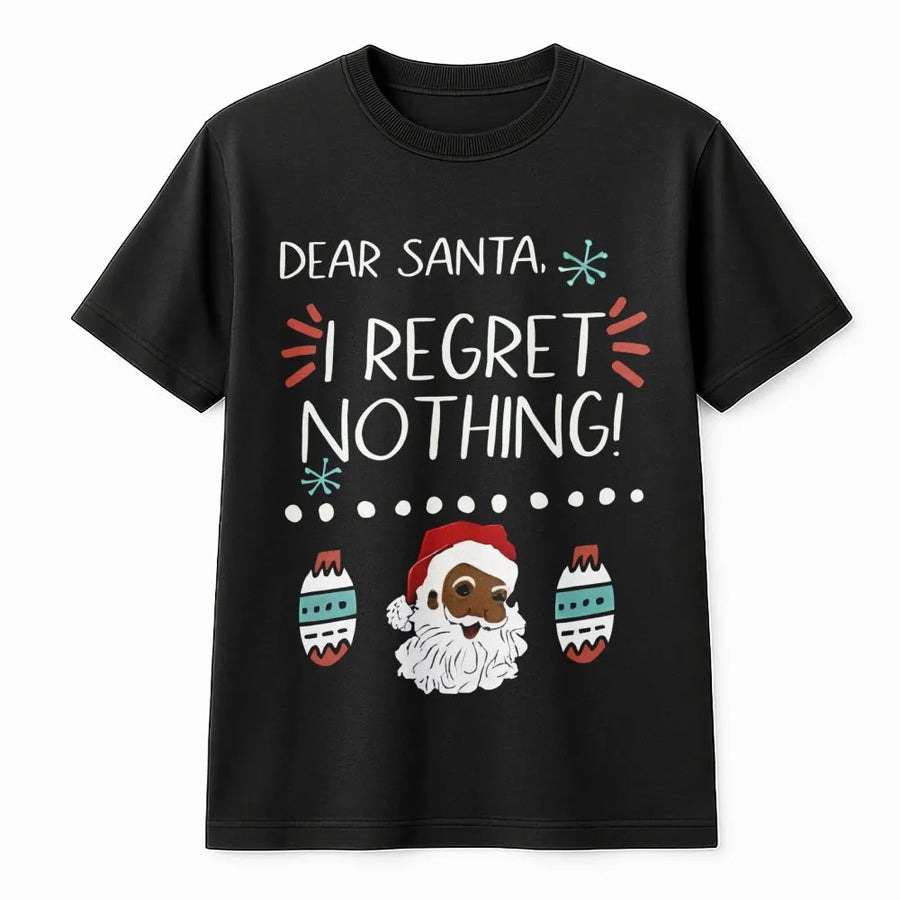 Black Santa Christmas T-Shirt | I Regret Nothing Funny Holiday Graphic | Premium Cotton Unisex Tee | Gift for Him and Her